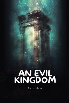 An Evil Kingdom - Liska, Ruth