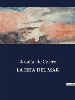 LA HIJA DEL MAR - De Castro, Rosalía