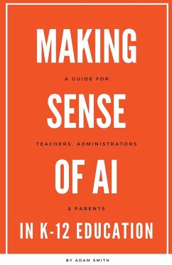 Making Sense of AI in K12 Education - Smith, Adam