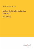Lehrbuch des Königlich-Sächsischen Privatrechts