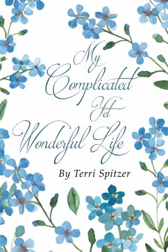 My Complicated Yet Wonderful Life - Spitzer, Terri