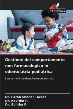 Gestione del comportamento non farmacologico in odontoiatria pediatrica - Areef, Dr. Farah Shehani;R., Dr. Kavitha;P., Dr. Sujitha