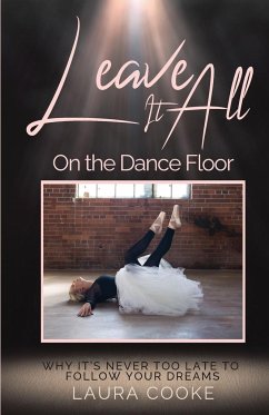 Leave It All on the Dance Floor - Cooke, Laura