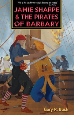 Jamie Sharpe and the Pirates of Barbary - Bush, Gary R