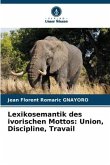 Lexikosemantik des ivorischen Mottos: Union, Discipline, Travail
