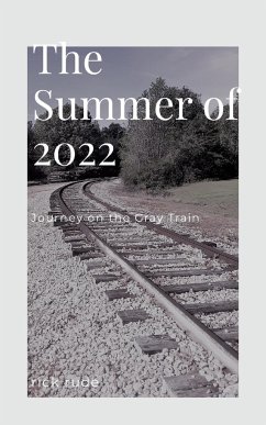 Summer of 2022 - Our Journey on the Gray Train - Rude, Rick