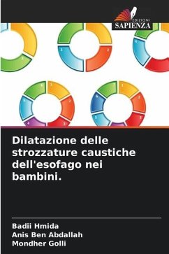 Dilatazione delle strozzature caustiche dell'esofago nei bambini. - Hmida, Badii;Abdallah, Anis Ben;Golli, Mondher