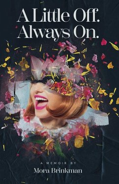 A Little Off. Always On. - Brinkman, Mora E