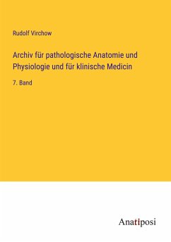 Archiv für pathologische Anatomie und Physiologie und für klinische Medicin - Virchow, Rudolf