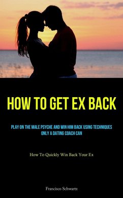 How To Get Ex Back - Schwartz, Francisco