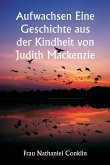 Aufwachsen Eine Geschichte aus der Kindheit von Judith Mackenzie