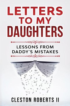 Letters To My Daughters Lessons From Daddy's Mistakes - Roberts, Cleston