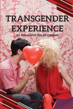 TRANSGENDER EXPERIENCE OF ROMANTIC RELATIONSHIP - Smith, Theresa J.