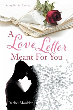 A Love Letter Meant For You - Moulder, Rachel