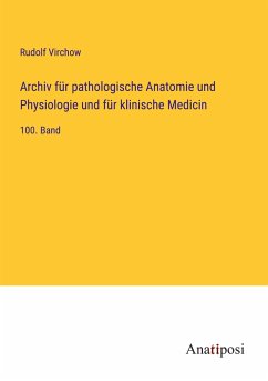 Archiv für pathologische Anatomie und Physiologie und für klinische Medicin - Virchow, Rudolf