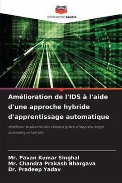 Amélioration de l'IDS à l'aide d'une approche hybride d'apprentissage automatique - Singhal, Mr. Pavan Kumar;Bhargava, Mr. Chandra Prakash;Yadav, Dr. Pradeep