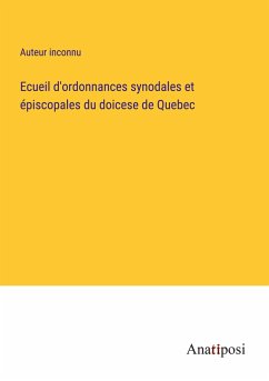 Ecueil d'ordonnances synodales et épiscopales du doicese de Quebec - Auteur Inconnu