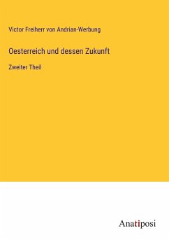 Oesterreich und dessen Zukunft - Andrian-Werbung, Victor Freiherr von