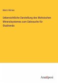 Uebersichtliche Darstellung des Mohsischen Mineralsystemes zum Gebrauche für Studirende