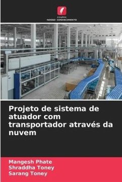 Projeto de sistema de atuador com transportador através da nuvem - Phate, Mangesh;Toney, Shraddha;Toney, Sarang