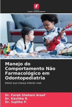 Manejo do Comportamento Não Farmacológico em Odontopediatria - Areef, Dr. Farah Shehani;R., Dr. Kavitha;P., Dr. Sujitha