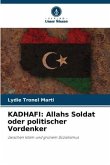 KADHAFI: Allahs Soldat oder politischer Vordenker