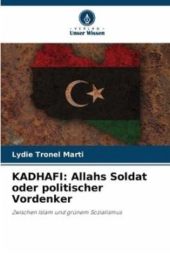 KADHAFI: Allahs Soldat oder politischer Vordenker - Tronel Marti, Lydie