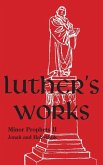 Luther's Works - Volume 19 Luther's Works - Volume 19