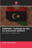 KADHAFI: Soldado de Alá ou precursor político