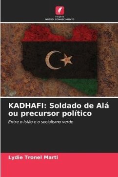 KADHAFI: Soldado de Alá ou precursor político - Tronel Marti, Lydie
