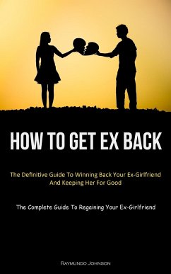 How To Get Ex Back - Johnson, Raymundo