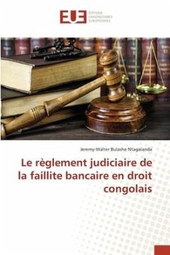 Le règlement judiciaire de la faillite bancaire en droit congolais - Bulashe Ntagalanda, Jeremy-Walter