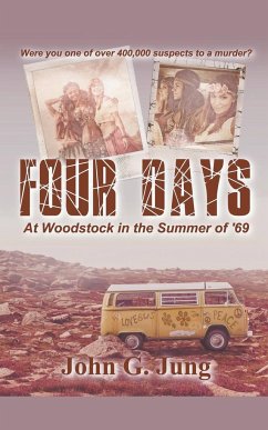 Four Days - At Woodstock in the Summer of '69 - Jung, John G.