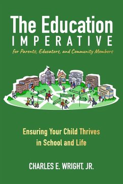 The Education Imperative for Parents, Educators, and Community Members - Wright, Charles E.