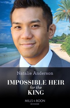 Impossible Heir For The King (Innocent Royal Runaways, Book 1) (Mills & Boon Modern) (eBook, ePUB) - Anderson, Natalie