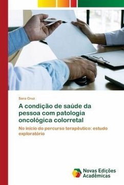 A condição de saúde da pessoa com patologia oncológica colorretal - Cruz, Sara