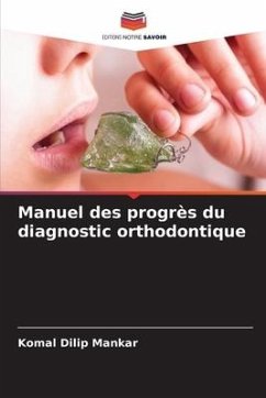 Manuel des progrès du diagnostic orthodontique - Mankar, Komal Dilip