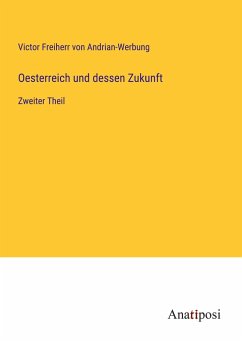 Oesterreich und dessen Zukunft - Andrian-Werbung, Victor Freiherr von