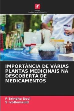 IMPORTÂNCIA DE VÁRIAS PLANTAS MEDICINAIS NA DESCOBERTA DE MEDICAMENTOS - Brindha Devi, P;IvoRomauld, S