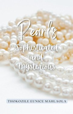 Pearls - Sophisticated and Mysterious - Mahlaola, Thokozile Eunice