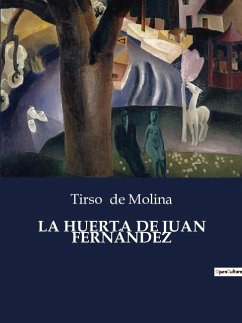 LA HUERTA DE JUAN FERNÁNDEZ - De Molina, Tirso