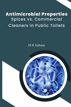 Antimicrobial Properties: Spices vs. Commercial Cleaners in Public Toilets - Sultana, M. R.