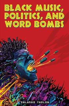 Black Music, Politics, and Word Bombs - Taylor, Orlando