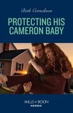 Protecting His Cameron Baby (Cameron Glen, Book 4) (Mills & Boon Heroes) (eBook, ePUB)