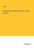 Handbuch der Wasserheilkunde für Aerzte und Laien