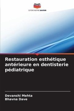 Restauration esthétique antérieure en dentisterie pédiatrique - Mehta, Devanshi;Dave, Bhavna