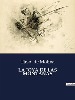 LA JOYA DE LAS MONTAÑAS - De Molina, Tirso
