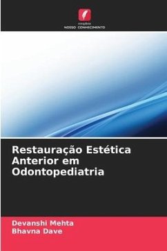 Restauração Estética Anterior em Odontopediatria - Mehta, Devanshi;Dave, Bhavna