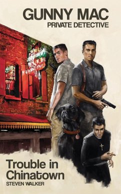 Gunny Mac Private Detective Trouble in Chinatown - Walker, Steven G.