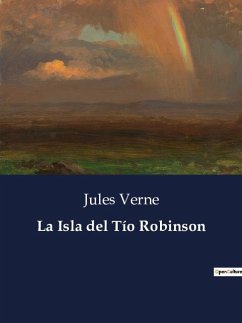 La Isla del Tío Robinson - Verne, Jules